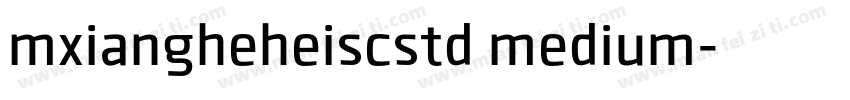 mxiangheheiscstd medium字体转换